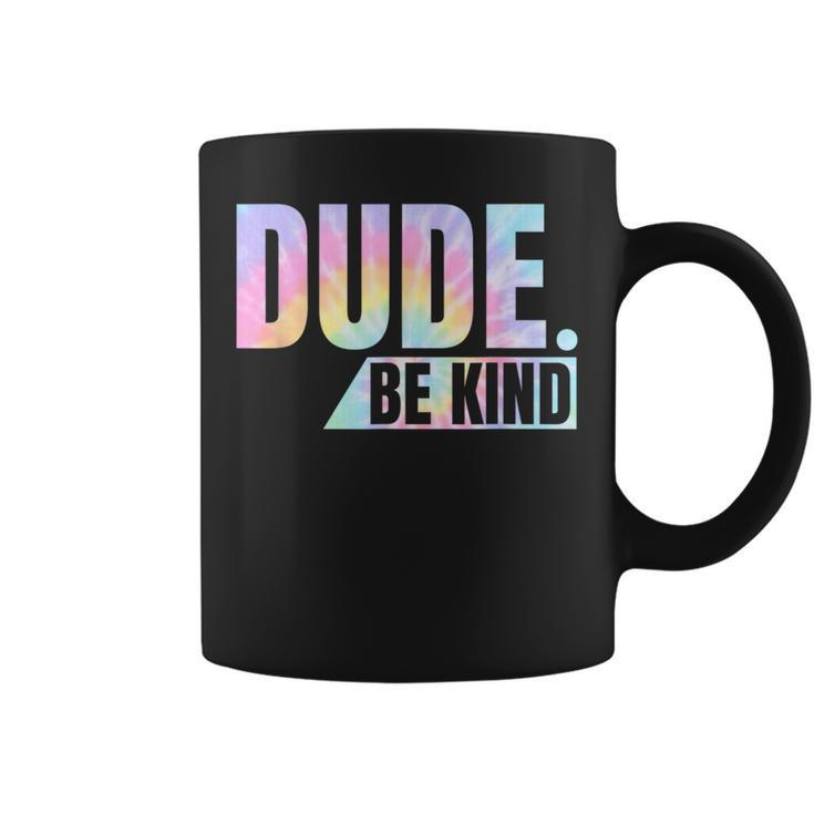 Tie Dye Dude Be Kind Anti Bullying Choose Kind Movement Coffee Mug