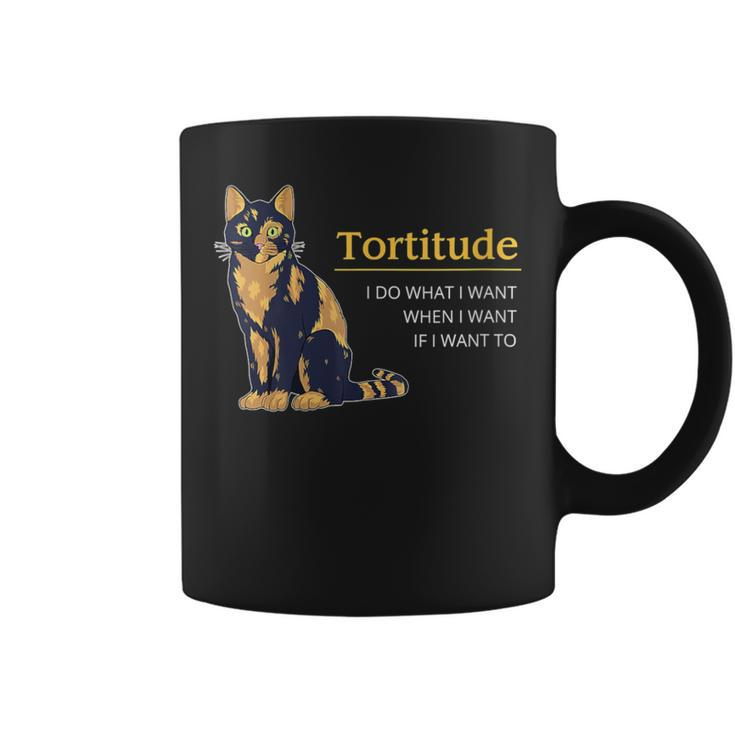 Tortitude I Do What I Want When I Want Cat Cat Tortie Coffee Mug