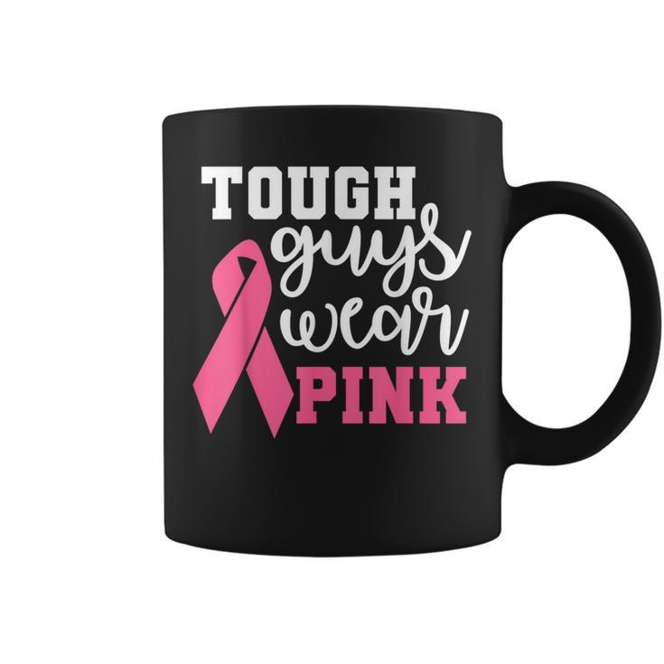 Tough Guys Wear Pink Breast Cancer Warrior Support Squad Coffee Mug