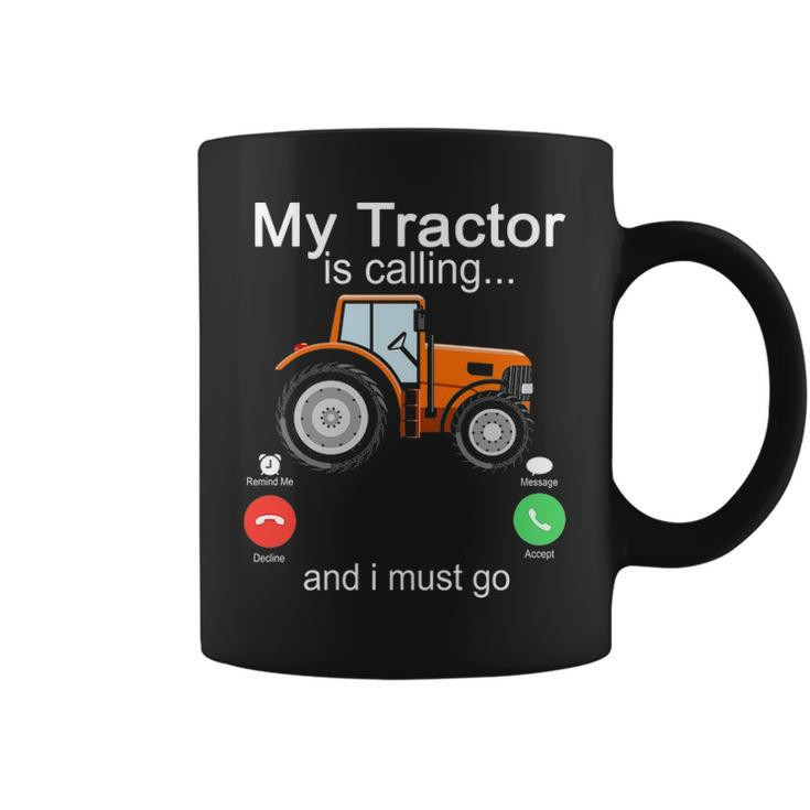 My Tractor Is Calling And I Must Go Tractor Lovers Coffee Mug