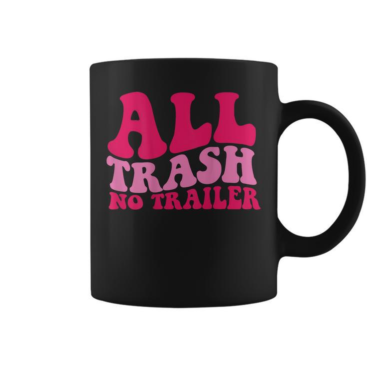 All Trash No Trailer On Back Coffee Mug