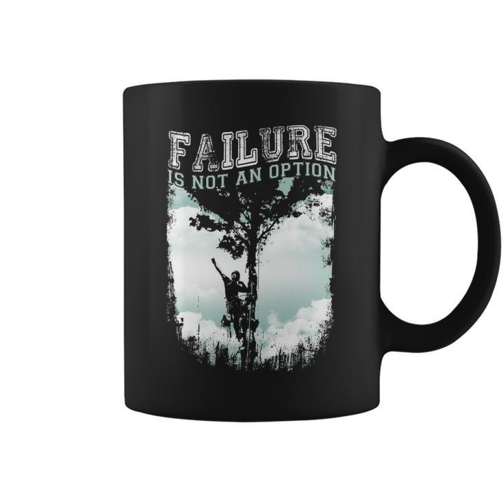 Tree Climber Failure Is Not An Option Coffee Mug