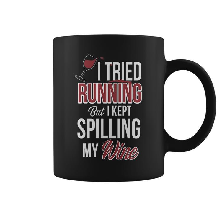 I Tried Running But Kept Spilling My Wine Coffee Mug