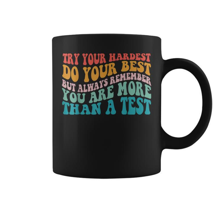 Try Your Hardest Do Your Best Teacher Te Day Coffee Mug