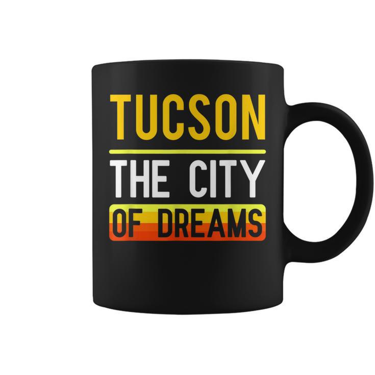 Tucson The City Of Dreams Arizona Souvenir Coffee Mug