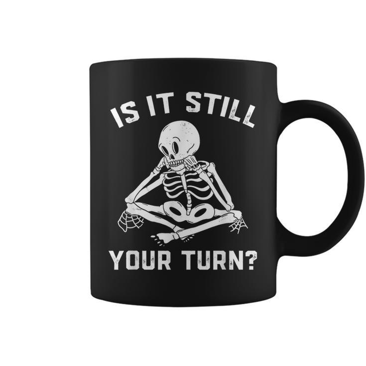 Is It Still Your Turn Board Game Player Lovers Quotes Coffee Mug