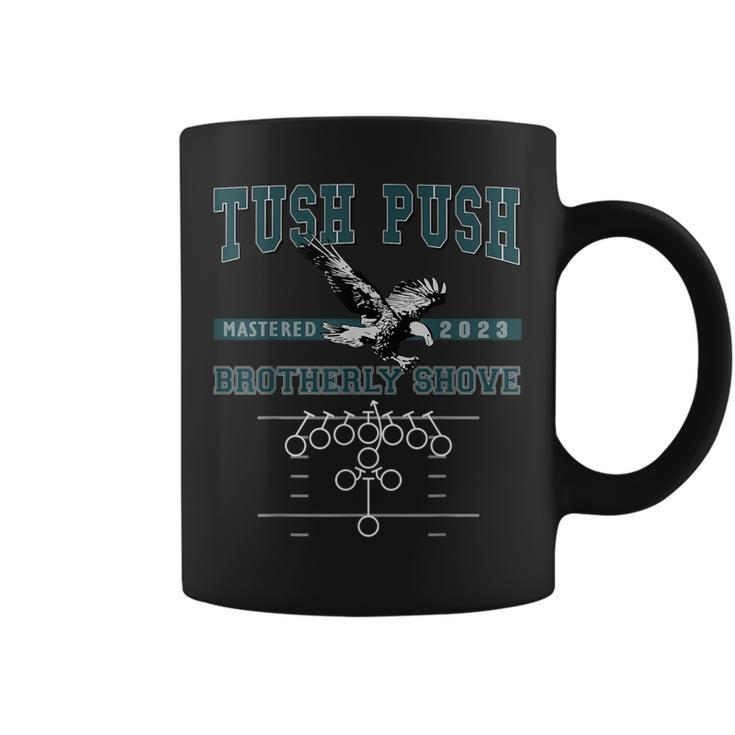 The Tush Push Eagles Brotherly Shove Coffee Mug