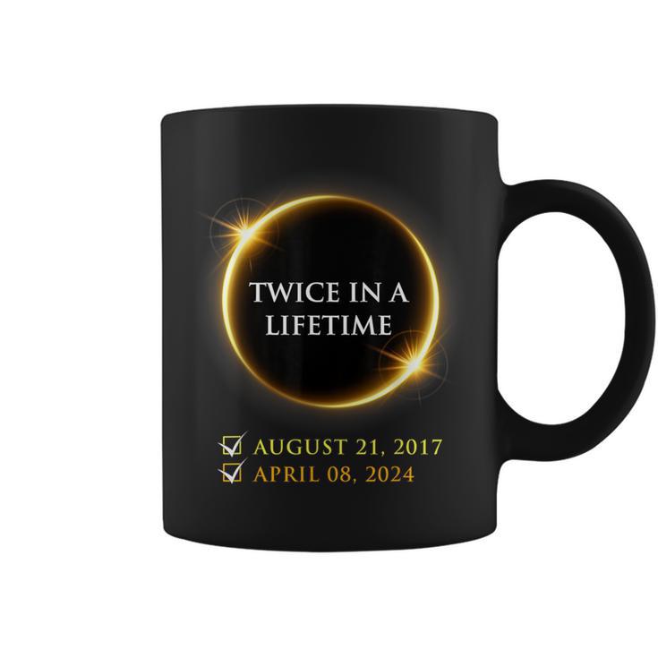 Twice In A Life Time Totality 2017 2024 Total Solar Eclipse Coffee Mug ...