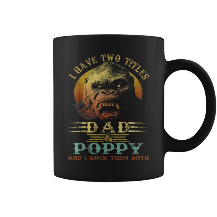 I Have Two Titles Dad And Poppy Fathers Day Coffee Mug