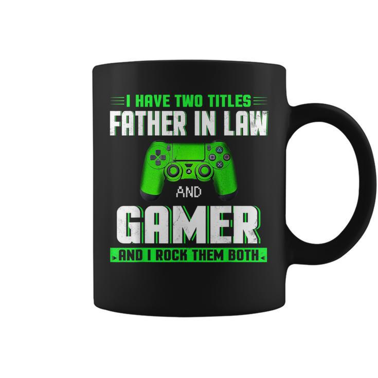 I Have Two Titles Father In Law And Gamer Happy Father's Day Coffee Mug