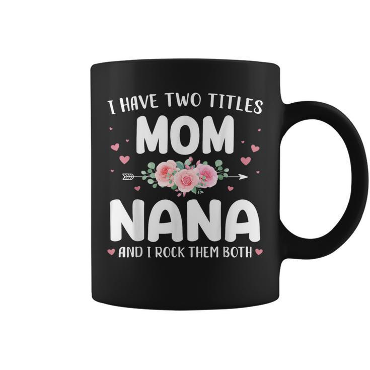 Two Titles Mom Nana Grandma Christmas Birthday Coffee Mug