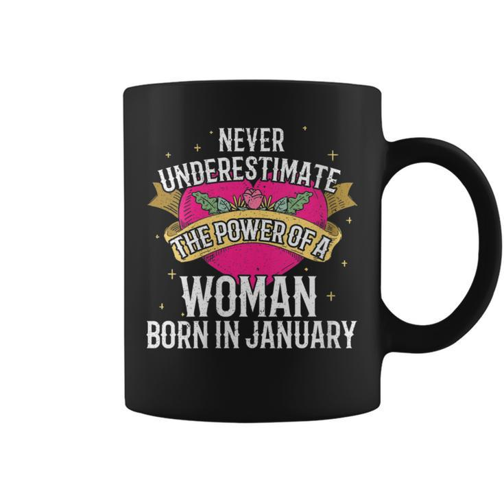 Never Underestimate A Girl Who Is Born In January Coffee Mug