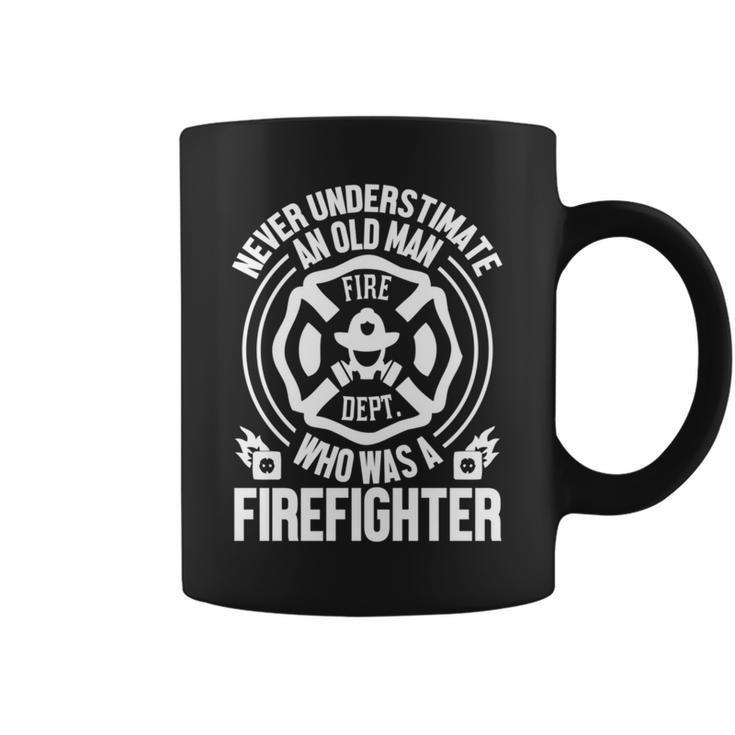 Never Underestimate An Old Man Who Was A Firefighter Coffee Mug