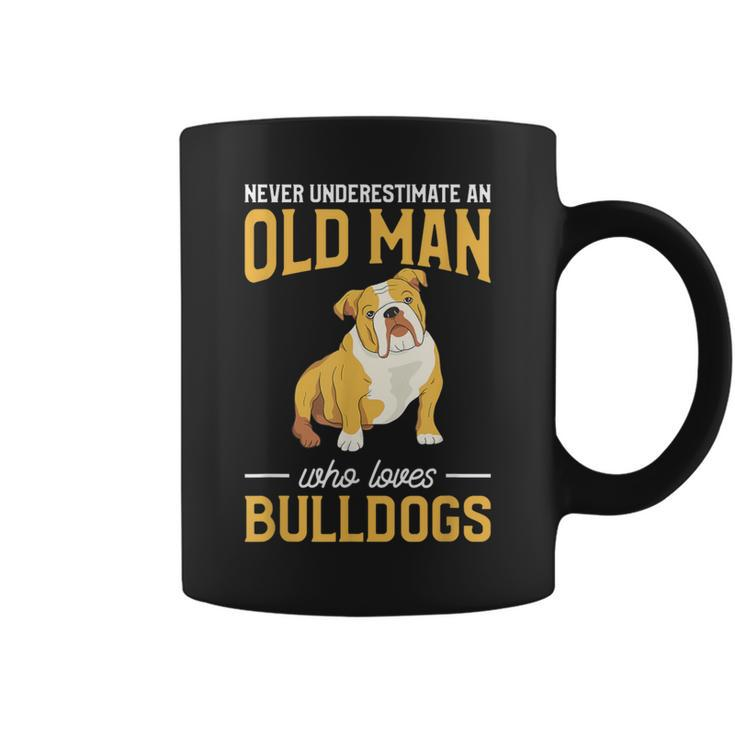Never Underestimate An Old Man Who Loves Bulldogs Dog Lover Coffee Mug