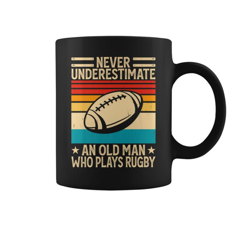 Never Underestimate An Old Man Who Plays Rugby Rugby Coffee Mug