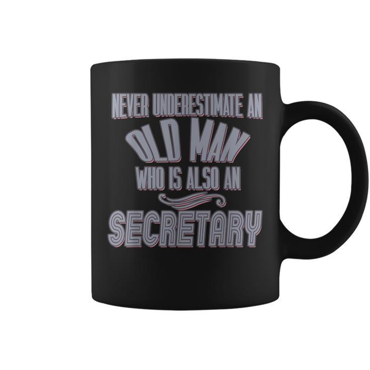Never Underestimate An Old Man Who Is Also A Secretary Profe Coffee Mug