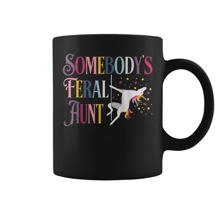 Unicorn Somebody's Feral Aunt Somebody's Feral Aunt Coffee Mug