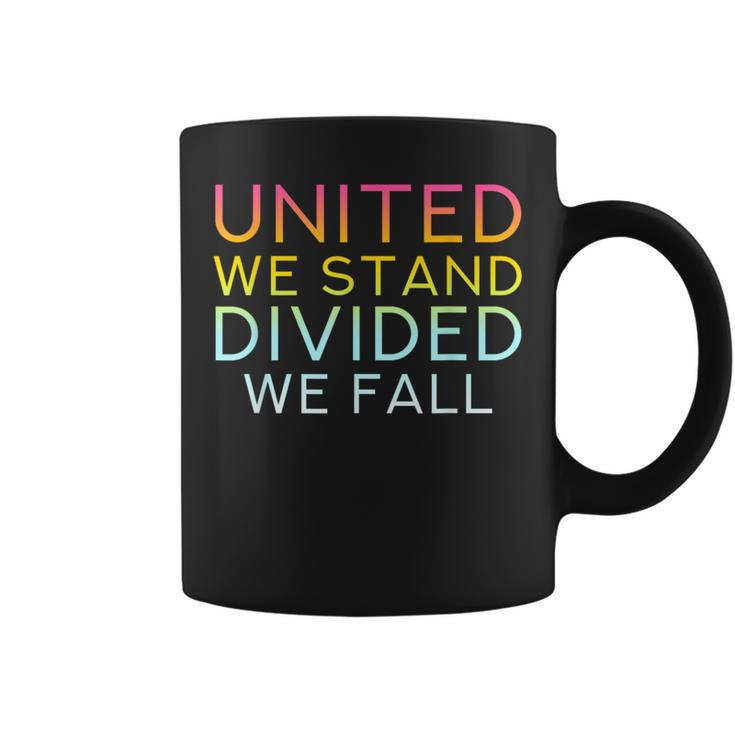 United We Stand Divided We Fall Community Love Quote Coffee Mug