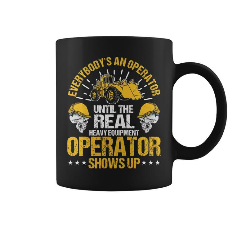 Until The Real Heavy Equipment Operator Shows Up Coffee Mug