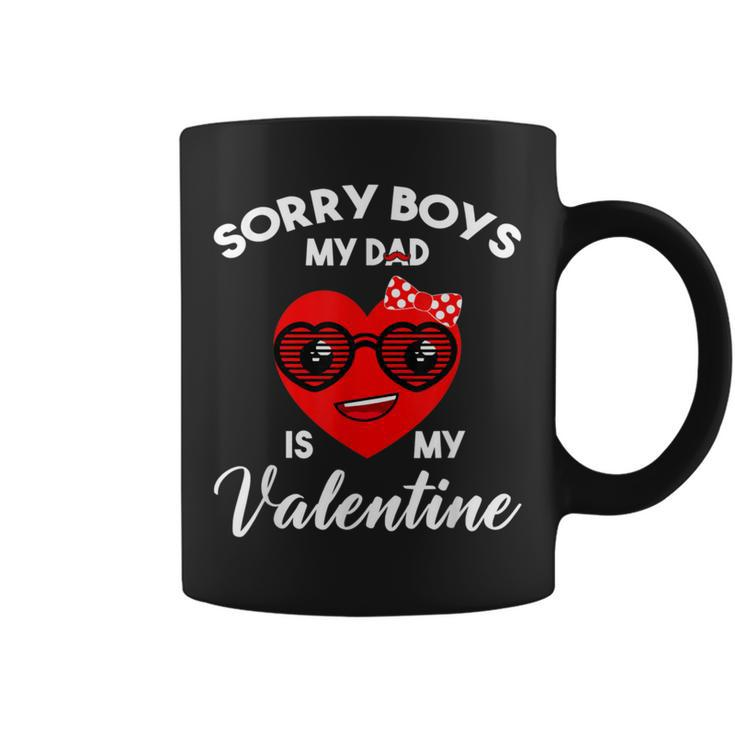 Valentines Day Sorry Boys My Dad Is My Valentine Girls Kids Coffee Mug