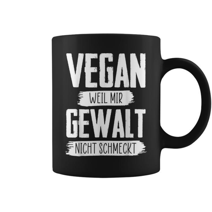 Vegan Weil Mir Gewalt Nicht Schmeckt Tassen