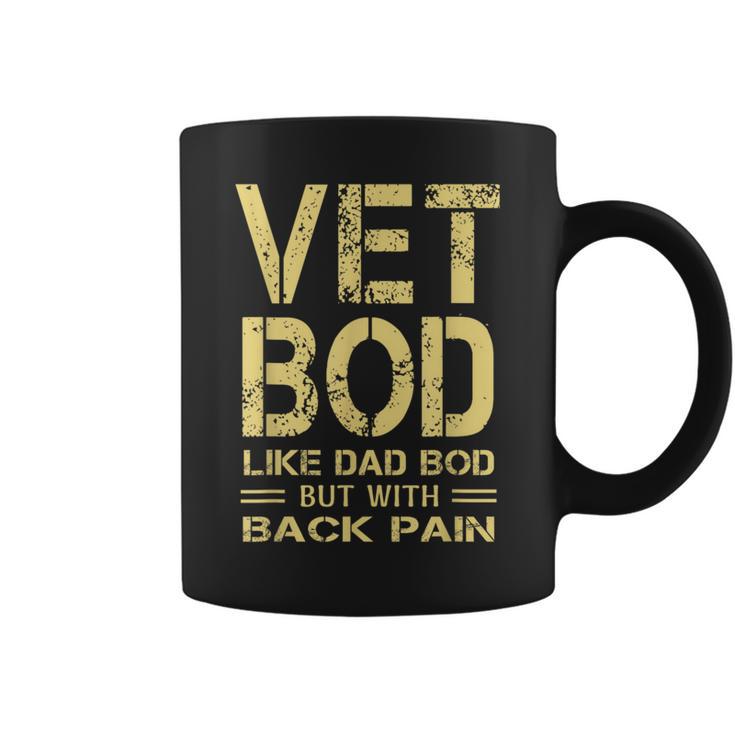 Vet Bod Like Dad Bod But With Back Pain Sarcastic Veterans Coffee Mug