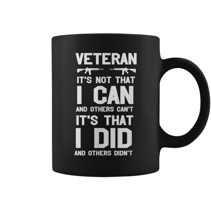 Veteran Its Not That I Can Its That I Did And Others Didn't Coffee Mug