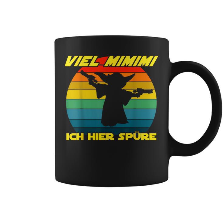 Viel Mimimi Ich Hier Spüre Mimimimi Slogan Tassen