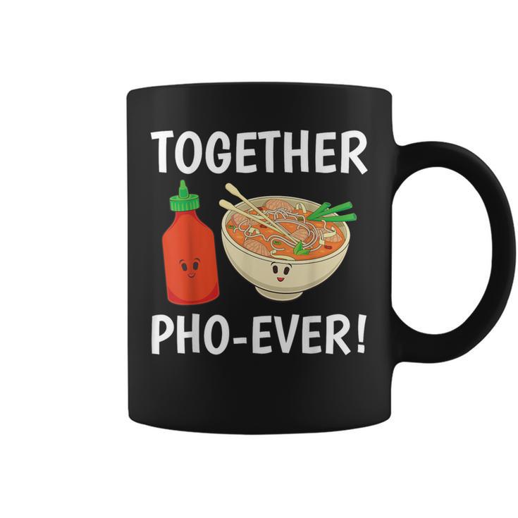 Vietnamese Noodles Pho Sriracha Together Pho-Ever Coffee Mug