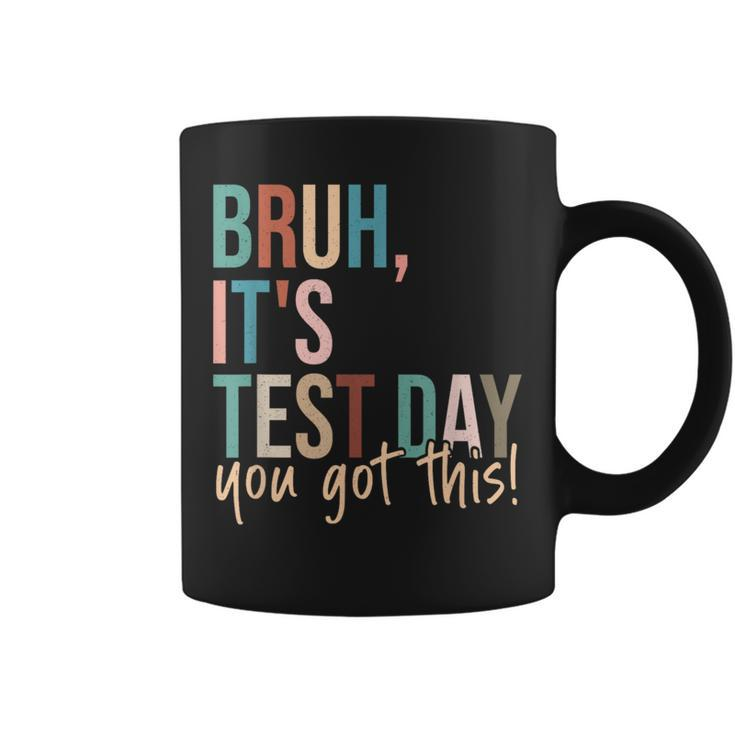 Vintage Bruh It’S Test Day You Got This Coffee Mug