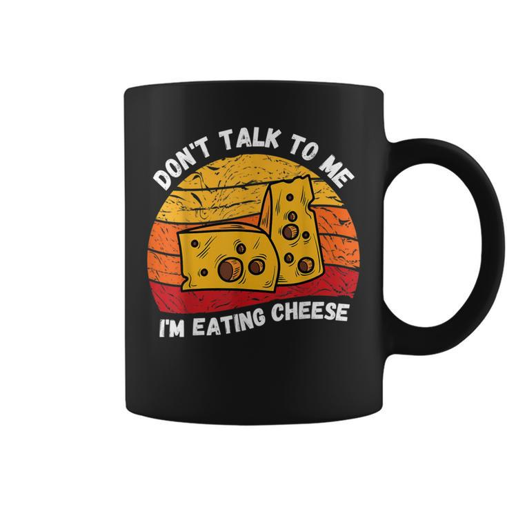 Vintage Don't Talk To Me I'm Eating Cheese Retro Cheese Love Coffee Mug