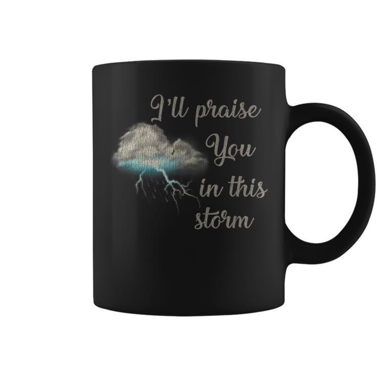 Vintage Praise You In This Storm Lyrics Casting Crowns Jesus Coffee Mug