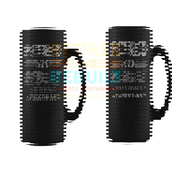 Vintage Retired And Rebuilt Body Contains Aftermarket Part Coffee Mug