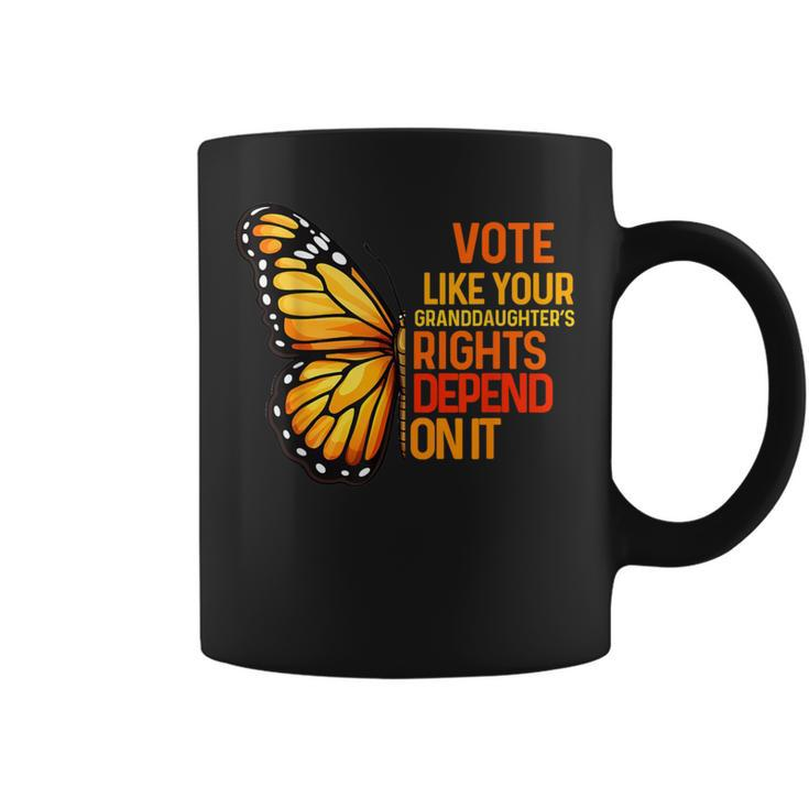 Vote Like Your Granddaughters Rights Depend On It Coffee Mug