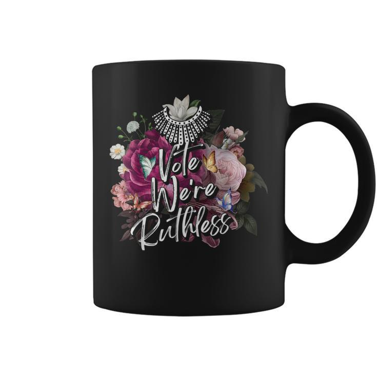 Vote We're Ruthless Feminist Women's Rights Feminism Coffee Mug