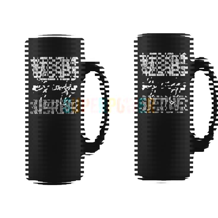 Walking Is My Superpower Walking Quote Women Coffee Mug