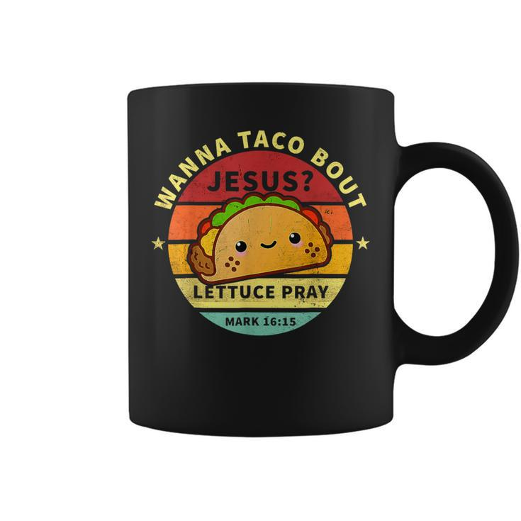 Wanna Taco Bout Jesus Cinco De Mayo Pun Christian Coffee Mug