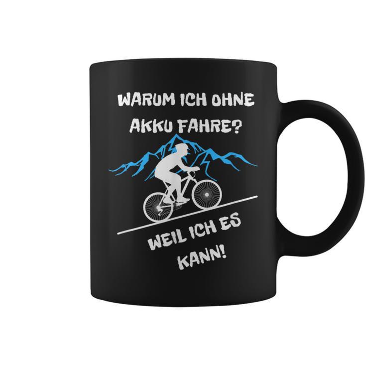 Warum Ich Ohne Akku Fahre Weil Ich Es Kann Fahrradfahrer Tassen