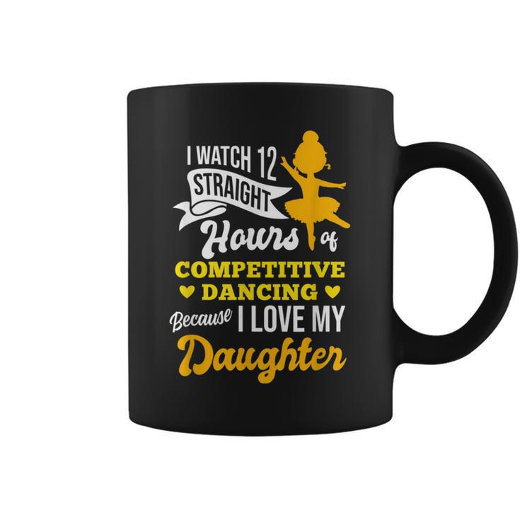 I Watch 12 Hours Of Dancing Dance Dad Idea Coffee Mug
