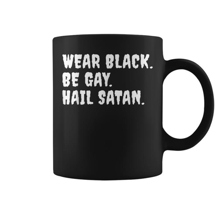 Wear Black Be Gay Hail Satan Occult Devil Humor Coffee Mug
