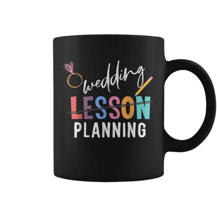 Wedding Planning Not Lesson Engaged Teacher Wedding Coffee Mug