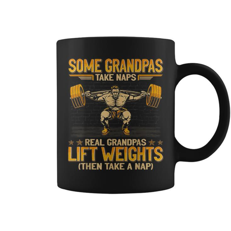 Weightlifting Some Grandpas Take Naps Real Grandpas Lift Coffee Mug