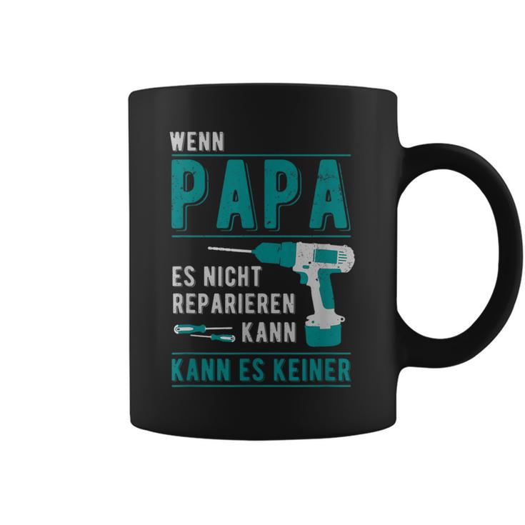 Wenn Papa Es Nicht Reparieren Kann Kann Es Keiner er Tassen