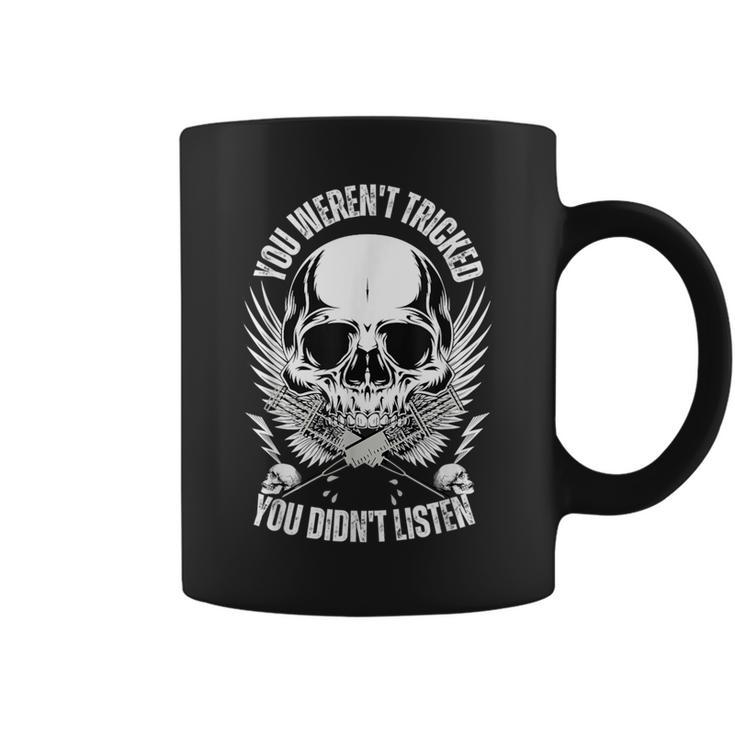 You Weren't Tricked You Didn't Listen Unvaxxed Anti Vaccine Coffee Mug