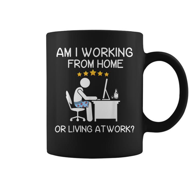 Wfh Am I Working From Home Or Living At Work Wfh Coffee Mug