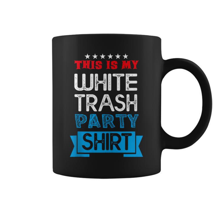 This Is My White Trash Party Quotes Sayings Humor Joke Coffee Mug