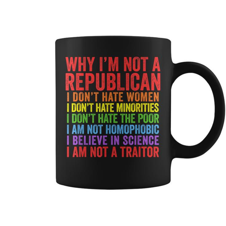 Why I'm Not A Republican I Am Not A Traitor Coffee Mug