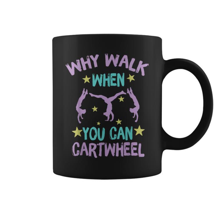 Why Walk When You Can Cartwheel Girls Gymnastics T Dance Coffee Mug