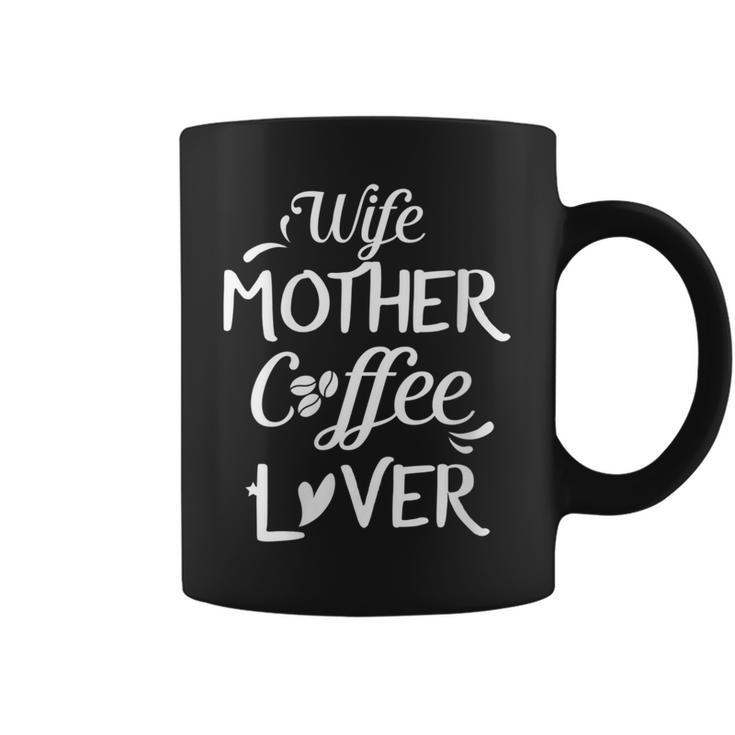 Wife Mother Coffee Lover For Moms Coffee Mug