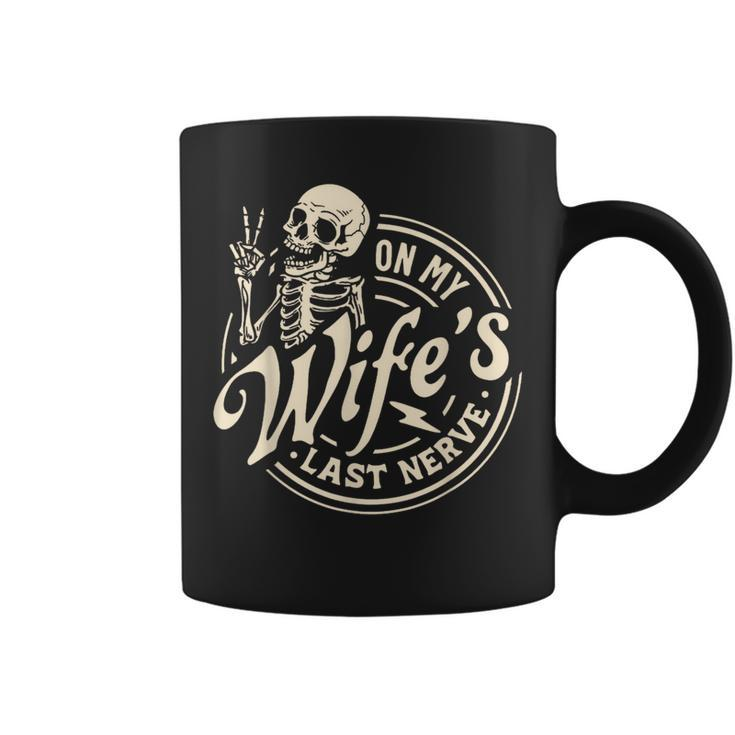 On My Wife's Last Nerve Skeleton Coffee Mug